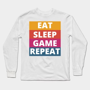 eat sleep game repeat Long Sleeve T-Shirt